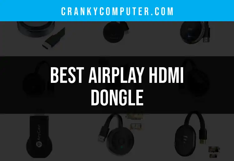 13 Best AirPlay HDMI Dongles for Seamless Streaming