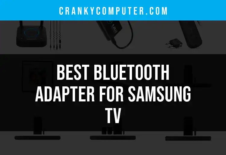 16 Best Bluetooth Adapters for Samsung TV