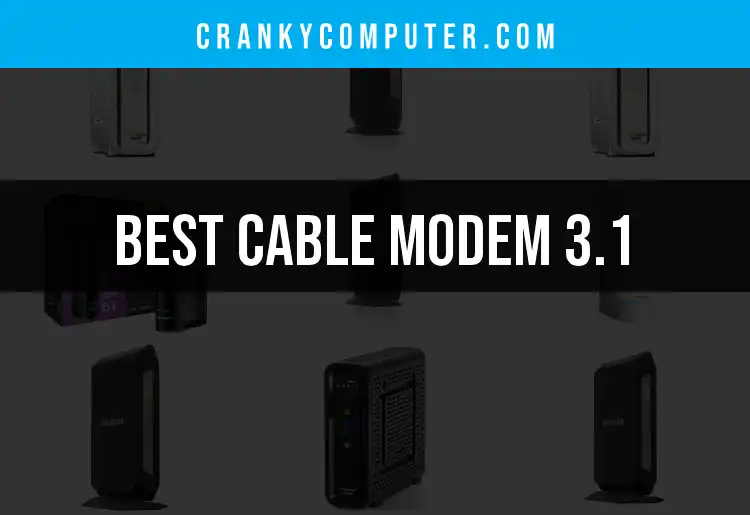 15 Best Cable Modem 3.1 Devices for Fast Internet
