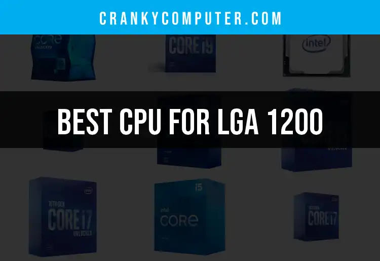 12 Top CPUs for LGA 1200 You Need to Know featured