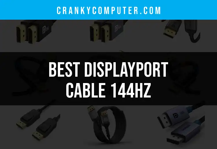 13 Best DisplayPort Cables for 144Hz Performance featured