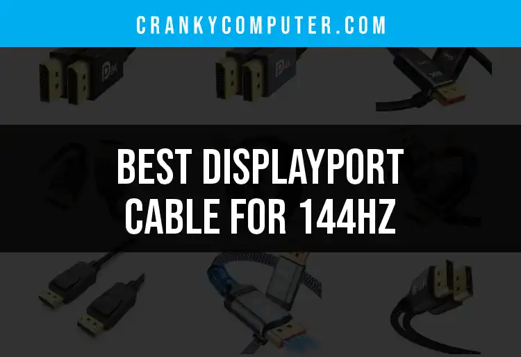13 Top DisplayPort Cables for 144Hz Gaming featured