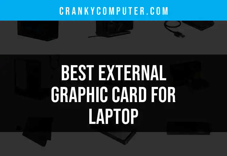 11 External Graphics Cards for Laptops You Need to See featured
