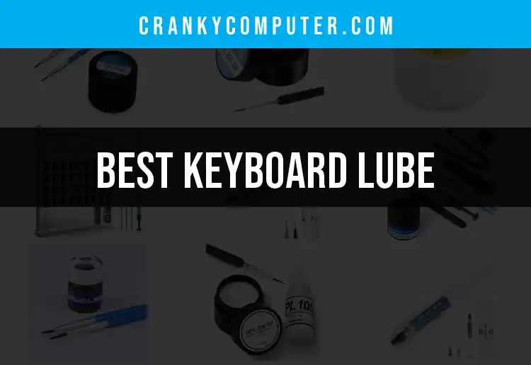12 Keyboard Lubes That Make Typing Smooth and Silent featured