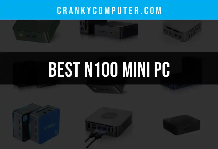 13 Best N100 Mini PCs for Compact Power