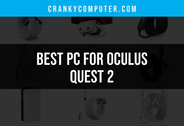 12 Best PCs for Oculus Quest 2: Compact Powerhouses featured