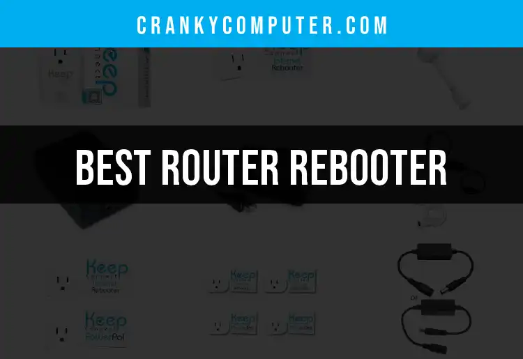 Top 10 Router Rebooters for Fast and Reliable Wi-Fi